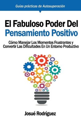 El Fabuloso Poder del Pensamiento Positivo