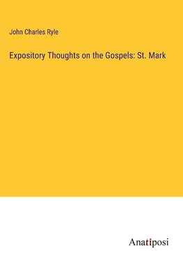 Expository Thoughts on the Gospels: St. Mark