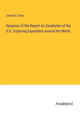 Synposis of the Report on Zoophytes of the U.S. Exploring Expedition around the World