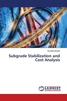 Subgrade Stabilization and Cost Analysis