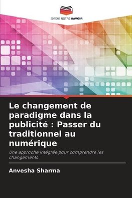 Le changement de paradigme dans la publicité : Passer du traditionnel au numérique