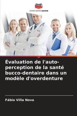 Évaluation de l'auto-perception de la santé bucco-dentaire dans un modèle d'overdenture