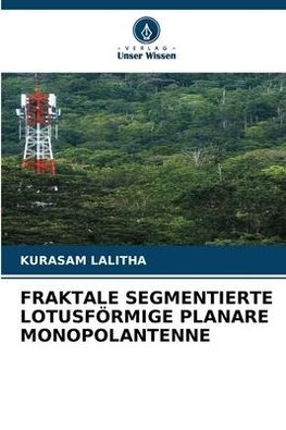 FRAKTALE SEGMENTIERTE LOTUSFÖRMIGE PLANARE MONOPOLANTENNE