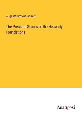 The Precious Stones of the Heavenly Foundations