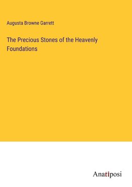 The Precious Stones of the Heavenly Foundations