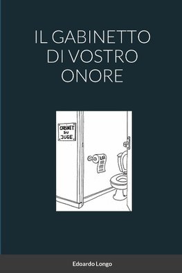 IL GABINETTO DI VOSTRO ONORE