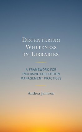 Decentering Whiteness in Libraries