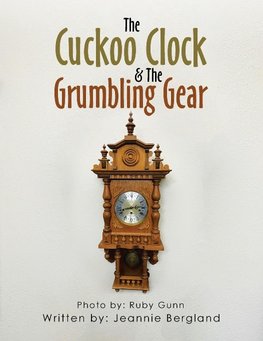 The Cuckoo Clock & the Grumbling Gear