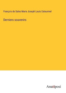 Derniers souvenirs