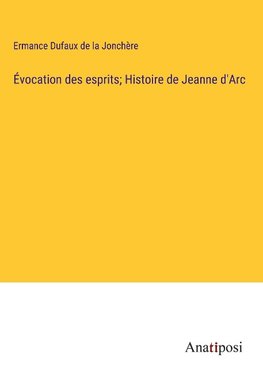 Évocation des esprits; Histoire de Jeanne d'Arc