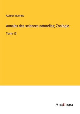 Annales des sciences naturelles; Zoologie