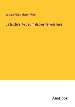 De la pluralité des maladies vénériennes