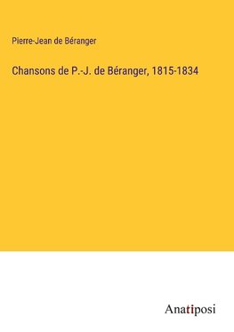 Chansons de P.-J. de Be¿ranger, 1815-1834