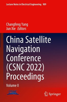 China Satellite Navigation Conference (CSNC 2022) Proceedings