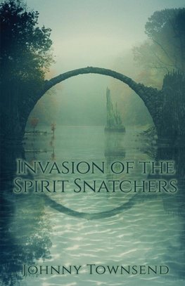 Invasion of the Spirit Snatchers