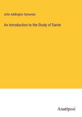 An Introduction to the Study of Dante