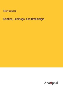 Sciatica, Lumbago, and Brachialgia