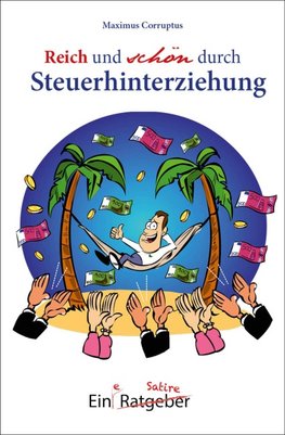 Reich und schön durch Steuerhinterziehung