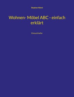 Wohnen- Möbel ABC - einfach erklärt