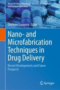 Nano- and Microfabrication Techniques in Drug Delivery