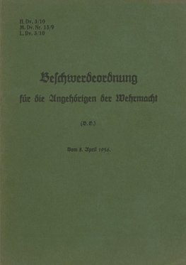 H.Dv. 3/10 Beschwerdeordnung für die Angehörigen der Wehrmacht