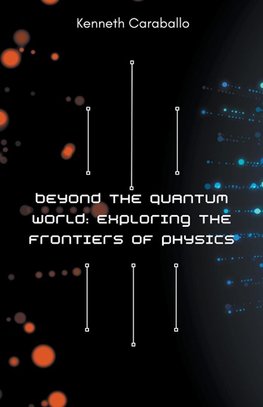 Beyond the Quantum World