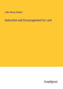 Instruction and Encouragement for Lent