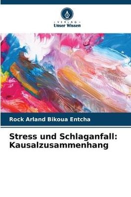 Stress und Schlaganfall: Kausalzusammenhang