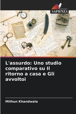 L'assurdo: Uno studio comparativo su Il ritorno a casa e Gli avvoltoi