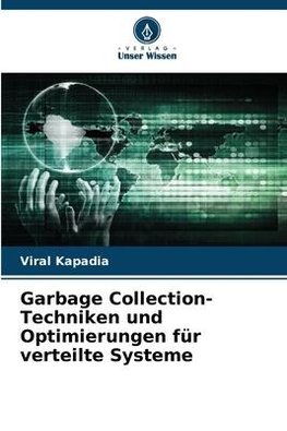 Garbage Collection-Techniken und Optimierungen für verteilte Systeme