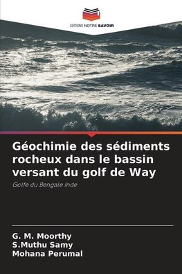 Géochimie des sédiments rocheux dans le bassin versant du golf de Way