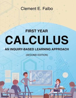 First Year Calculus, An Inquiry-Based Learning Approach