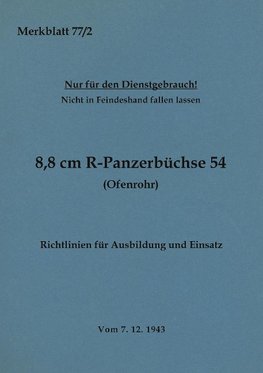 Merkblatt 77/2 8,8 cm R-Panzerbüchse 54 (Ofenrohr) Richtlinien für Ausbildung und Einsatz