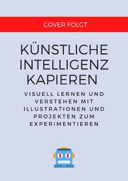 Künstliche Intelligenz kapieren