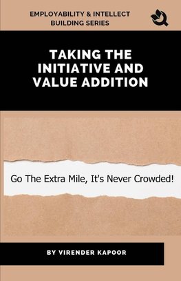 Taking Initiative and Value Addition