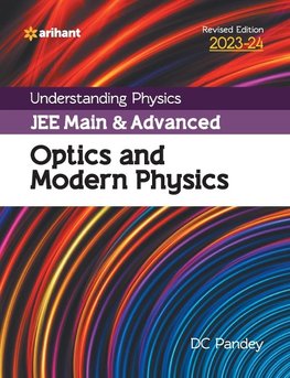 Understanding Physics JEE Main and Advanced Optics and Modern Physics 2023-24