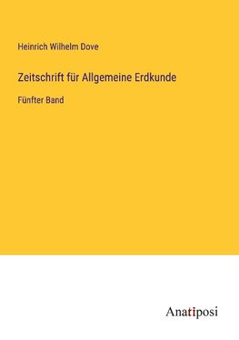 Zeitschrift für Allgemeine Erdkunde