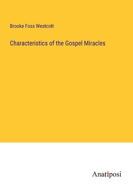 Characteristics of the Gospel Miracles