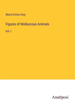 Figures of Molluscous Animals