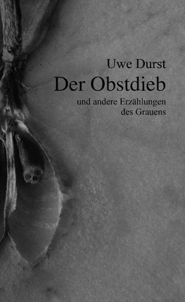 Der Obstdieb und andere Erzählungen des Grauens