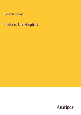 The Lord Our Shepherd