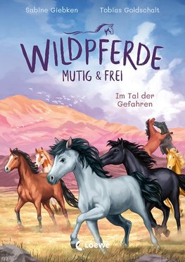 Wildpferde - mutig und frei (Band 2) - Im Tal der Gefahren