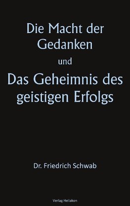 Die Macht der Gedanken und Das Geheimnis des geistigen Erfolgs