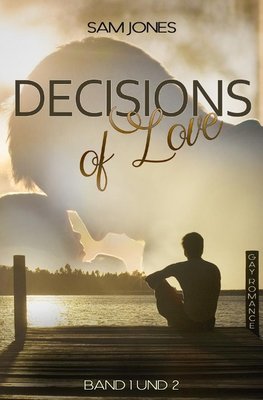 Decisions of Love - Band 1 und 2