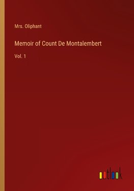 Memoir of Count De Montalembert