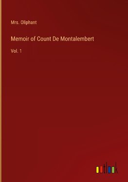 Memoir of Count De Montalembert