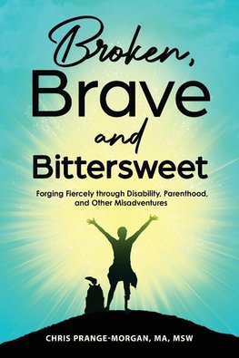 Broken, Brave and Bittersweet