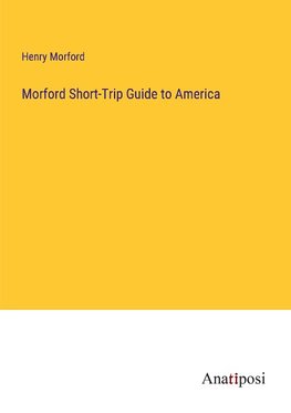 Morford Short-Trip Guide to America