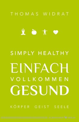 Simply healthy - einfach vollkommen gesund