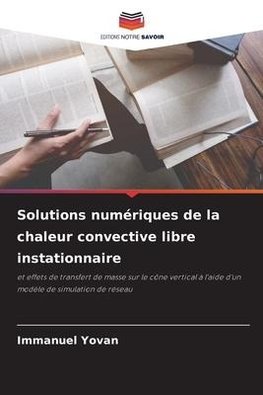 Solutions numériques de la chaleur convective libre instationnaire